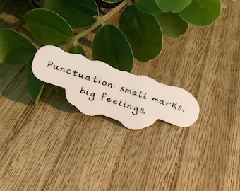 Punctuation Small Marks Big Feelings Sticker | Grammar Nerd Gift | Writer Editor Sticker | English Teacher
