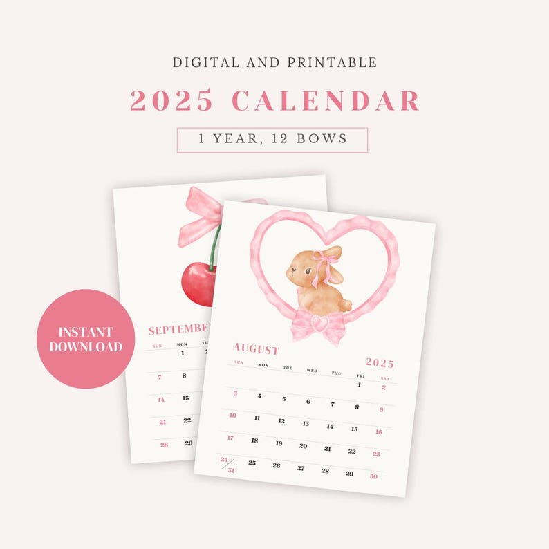 May include: Printable 2025 calendar with a pink cherry and a pink bunny in a heart-shaped frame. The calendar is designed with a pink and white color scheme and features a bow on each month.