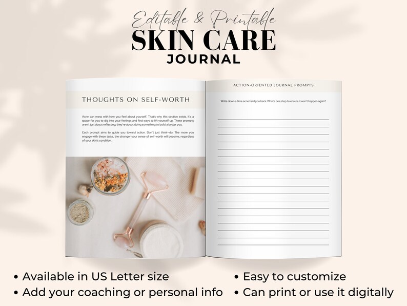 May include: A printable skin care journal with the title "Skin Care Journal" in black text. The journal has two pages open, one with the heading "Thoughts on Self-Worth" and the other with the heading "Action-Oriented Journal Prompts". The journal is available in US Letter size and can be customised and printed or used digitally.