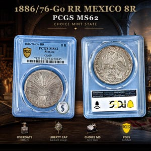 May include: An 1886/76-Go RR Mexico 8R silver coin graded PCGS MS62, encased in two clear plastic slabs. One side displays a sunburst design with a liberty cap, while the other features an eagle perched on a cactus. Labels include certification details.