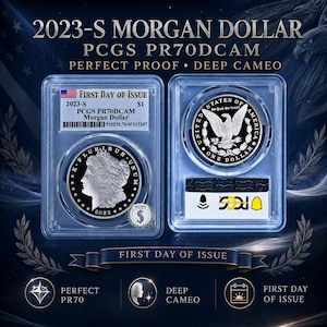 May include: A 2023-S Morgan Dollar coin encapsulated in a PCGS PR70DCAM slab. The obverse features Lady Liberty with the text E PLURIBUS UNUM and 2023. The reverse shows an eagle with UNITED STATES OF AMERICA and ONE DOLLAR. Includes First Day of Issue label.
