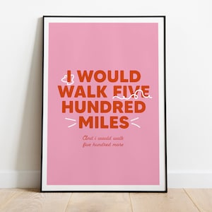 Voy a ser (500 millas) - Impresión artística A4 / A3 / A2 - Arte de pared - Decoración del hogar - Impresión de diseño