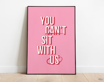 No puedes sentarte con nosotras - Impresión artística inspirada en Mean Girls A4 / A3 / A2 - Impresión musical - Arte de pared - Decoración del hogar - Impresión de diseño