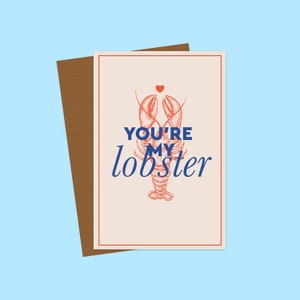 You&#39;re my lobster - Friends - greeting card with envelope include.
