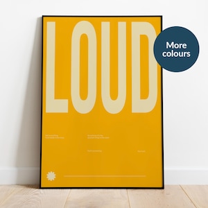 LOUD Typography Poster | Bold Modern Wall Art | Emotional Quote Print | Living Room prints | Bedroom Prints | A4-A3-A2 | Gallery Wall Art