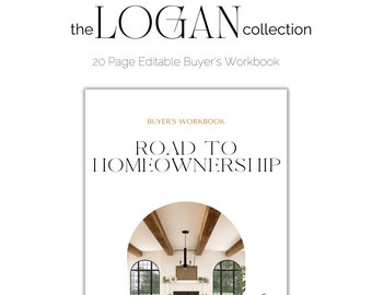 Buyer's Workbook - The Logan Collection - 20 Page Buyer's Workbook & Guide for Real Estate Agents Editable in Canva