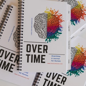 Nurse Journal. Overtime Journal, daily pages and prompts to help nurses or shift workers.