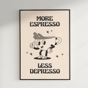 More Espresso Less Depresso, Retro Coffee Print, Retro Print, Mascot Print, Coffee Print, Kitchen Print,  Funny Retro Print