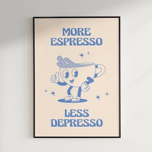 More Espresso Less Depresso, Retro Coffee Print, Retro Print, Mascot Print, Coffee Print, Kitchen Print,  Funny Retro Print,