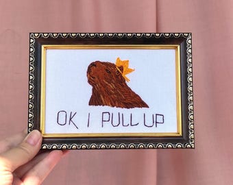 Funny Capybara Embroidery Art, Ok I Pull Up Meme, Framed Needlepoint