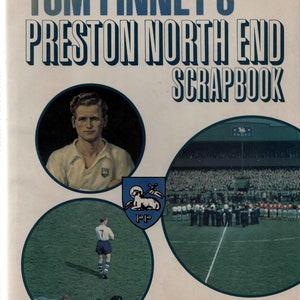 Signed - Tom Finney Preston North End Scrapbook - 1st 1st 1982    Tom Finney