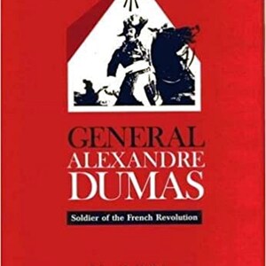 General Alexander Dumas - Soldier Of The Revolution by John G, Gallaher.  1997.
