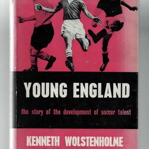 Signed - Young England the story of the development of soccer talent - Kenneth Wolstenholme  1st 1st 1959