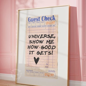 Trendy Guest Check Universe Show Me How Good It Gets trendy wall art Guest Check bar cart prints affirmation motivational prints