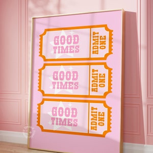 Good times ticket wall art preppy wall print orange pink trendy poster College dorm decor girly Room decor, retro good times, UNFRAMED