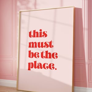 This Must Be The Place Print, Typography Poster, Apartment Decor, Preppy Room Decor, Trendy Wall Art,Retro Wall Art