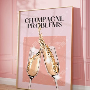 Champagne Problems Digital Download,  Champagne Problems Print Gift, Bar Cart Printable Wall Art, Preppy Dorm Decor