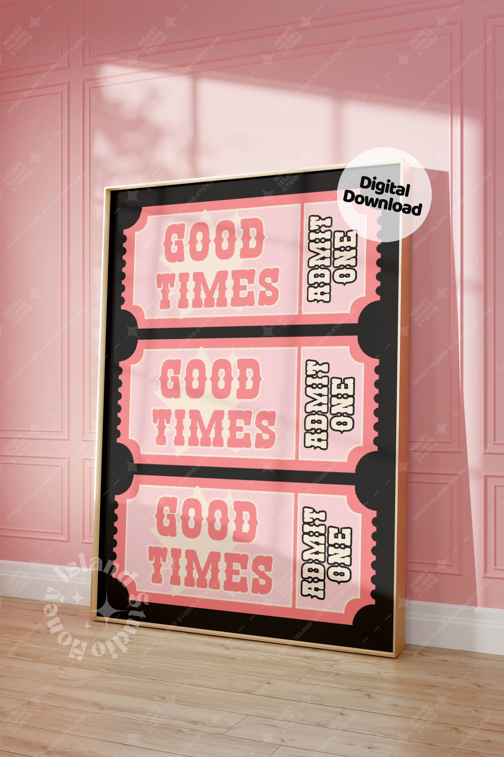 Good Times Ticket Print, Retro Admit One Poster (digital Download