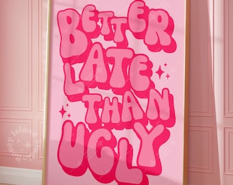 Pink Retro Wall Art Print - Better Late Than Ugly