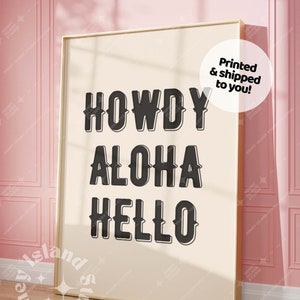Howdy Aloha Hello print, Aloha Howdy hello Typography, Western Prints, Greetings Poster