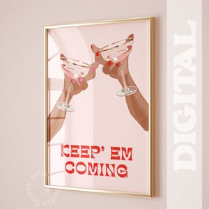 Keep 'em Coming, Funky Cheers Cocktail print, Champagne Bar Cart Print, Vintage Drinks Poster,  Bar Cart Poster