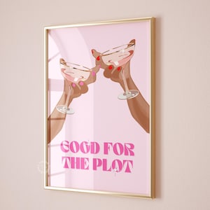 Good for the plot, Bar Cart Print, Alcohol Cheers Print, Champagne Glass Printable Wall Art, Pink Preppy Wall decor, Digital Download