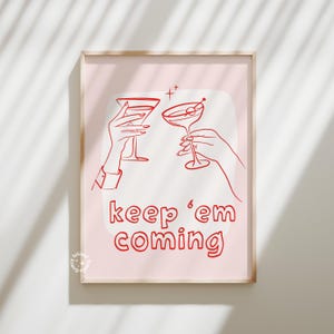 Keep 'Em Coming Martini print, Cocktail prints, Bar cart decor, Dorm decor, Trendy Wall Art, Girly Pink Prints, BEZ RAMY