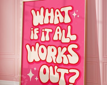What If It All Works Out Wall Art: Inspiring Decor for Positivity