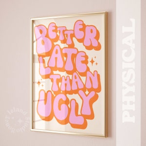 Mieux vaut tard que moche, art mural rétro rose orange, art mural tendance, poster disco groovy, poster rétro, décoration de dortoir -