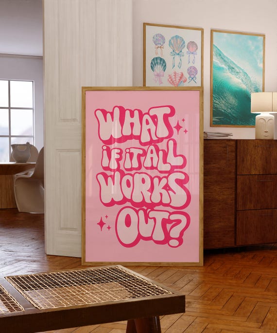 What if it all works out print, Pink quotes, Retro poster, Trendy Wall Art, Groovy Poster, Motivational quote, Pink Dorm Decor UNFRAMED