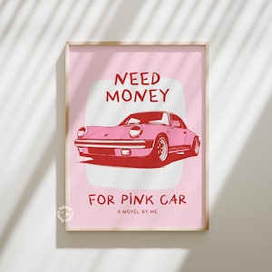 Cute Pink Car Poster, A novel by me, Trendy Pink Girly Poster print, Nee Money Pink car, Trendy Wall Art, Girly Pink Prints, UNFRAMED