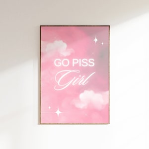 Go Piss Girl, Funny Bathroom Print, Cute restroom decor, Y2K Pink Bathroom Decor, Pink Toilet Poster, Funny Bathroom Wall Art,
