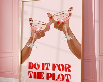 Do it for the plot pink print dorm decor bar cart apartment decor aesthetic trendy retro wall art y2k, UNFRAMED