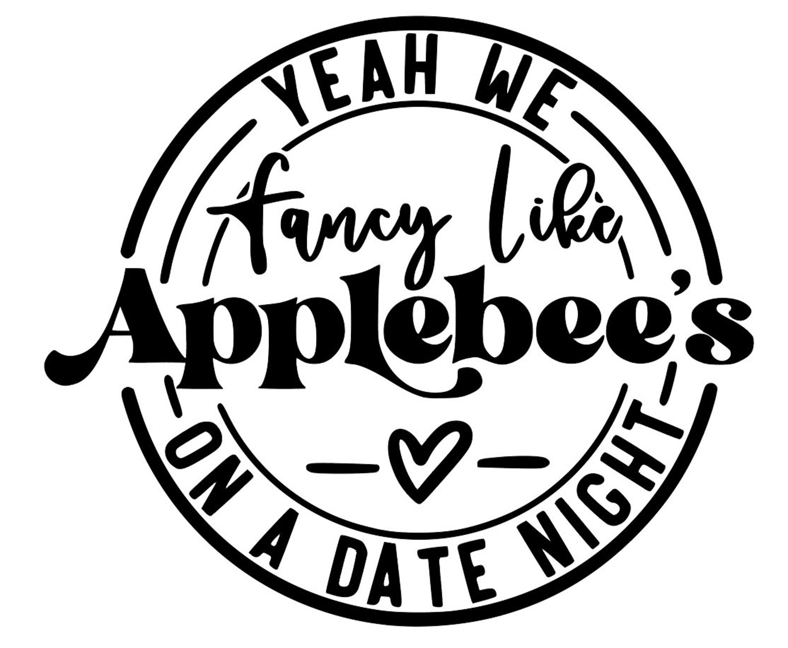 Yeah We Fancy Like Applebees on a Date Night Svg Etsy