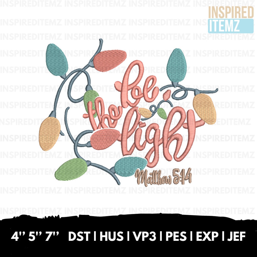 Bible Verse Embroidery Designs Be the Light Pes Exp Jef Hus Etsy