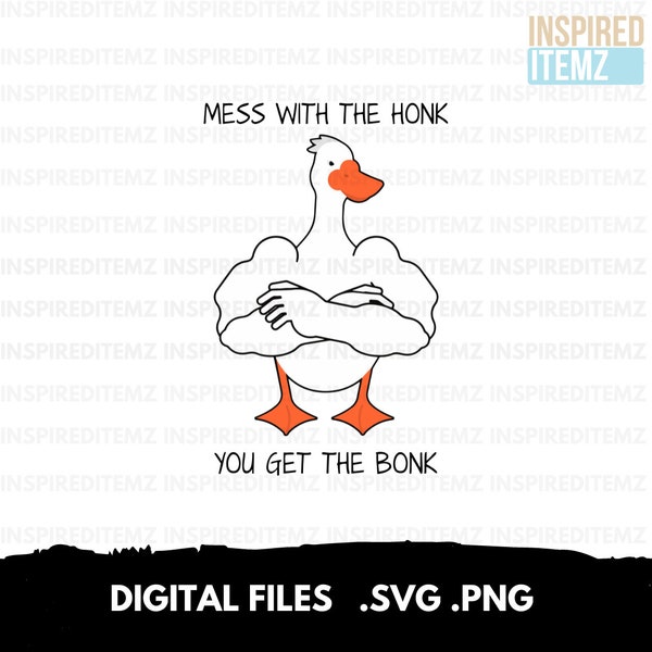 Funny Goose Png Svg, Silly Goose Png Svg, Trendy Goose Shirt, Funny Goose Shirt, Funny Gift Shirt, Mess With The Honk You Get The Bonk Svg