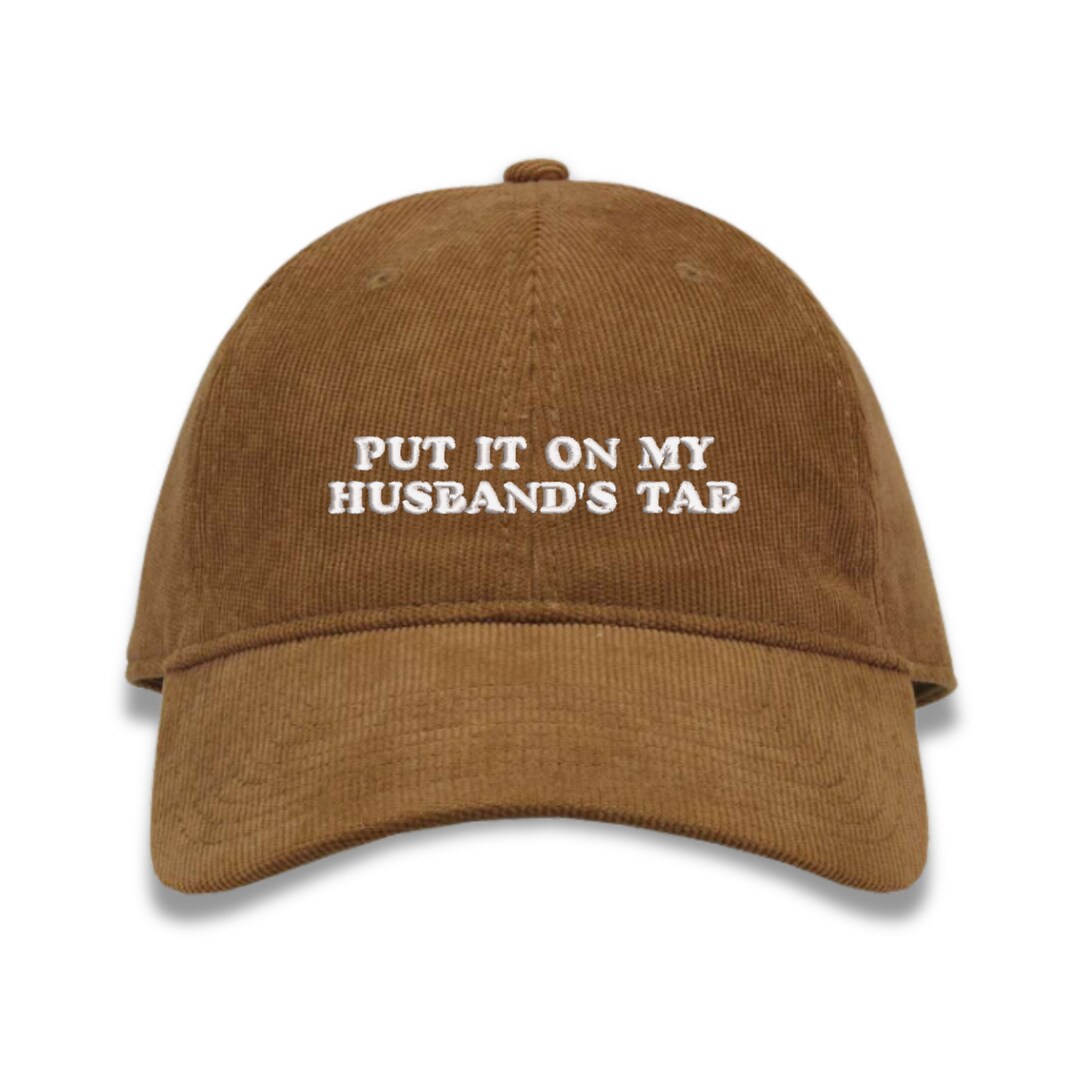 Embroidered Put It on My Husband's Tab Corduroy Cap, Funny Hat, Gift ...