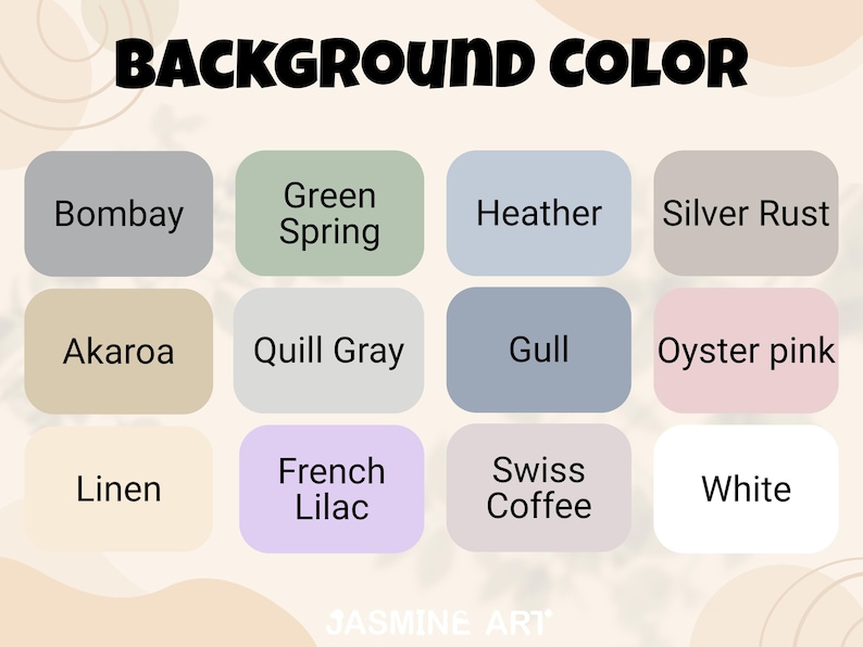 May include: A color palette guide titled "BACKGROUND COLOR" featuring 12 color swatches. Colors include Bombay, Green Spring, Heather, Silver Rust, Akaroa, Quill Gray, Gull, Oyster Pink, Linen, French Lilac, Swiss Coffee, and White. The "JASMINE ART" logo is at the bottom.