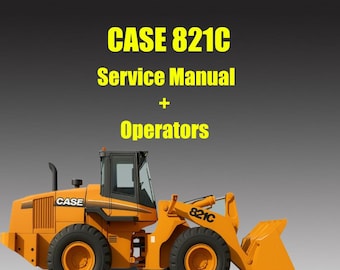 Case 821C Service and Operator Manual