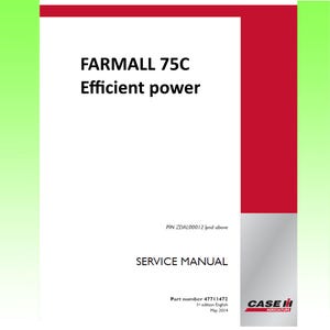 May include: A red and white service manual for the Farmall 75C tractor. The manual is titled "Efficient power" and includes the Case IH logo. The manual is for PIN ZDAL00012 and above. The part number is 47711472, the first edition in English, published in May 2014.