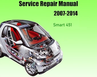 Smart Fortwo Model 451 2007-2014 Workshop Manual Service & Repair Guide Quick download