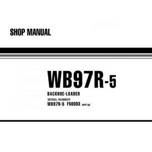 May include: A shop manual with the text "SHOP MANUAL" at the top. The manual features the bold text "WB97R-5" and "BACKHOE-LOADER". The serial number is "WB97R-5 F50003 and up". The background is white.