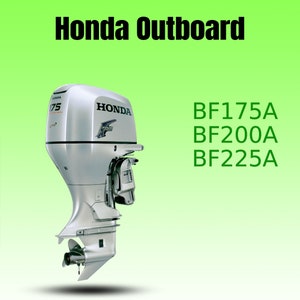 May include: A silver Honda outboard motor with the text "Honda" and "Four" on the side. The motor is labeled "BF175A, BF200A, BF225A".
