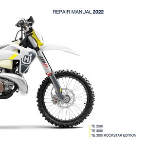 May include: A white and yellow Husqvarna motorcycle with a black front tire. The motorcycle has a black and gray front fork and a black front brake rotor. The motorcycle is on a white background. The text "REPAIR MANUAL 2022" is at the top of the image. The text "TE 250i", "TE 300i", and "TE 300i ROCKSTAR EDITION" is at the bottom of the image.