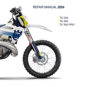 Könnte beinhalten: Ein weiß-blaues Motocross-Motorrad mit einem gelben Scheinwerfer. Das Motorrad hat einen schwarzen Vorderreifen und eine blaue und gelbe Vordergabel. Der Text "REPAIR MANUAL 2024" befindet sich oben im Bild. Der Text "TE 250", "TE 300" und "TE 300 PRO" ist unter dem Titel des Handbuchs aufgeführt.