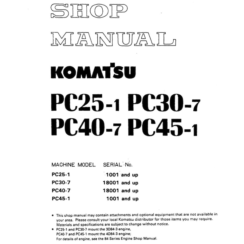 May include: A shop manual with the text "SHOP MANUAL" and the Komatsu logo. The manual lists PC25-1, PC30-7, PC40-7, and PC45-1 machine models with corresponding serial numbers. Additional text provides details about the manual's content.