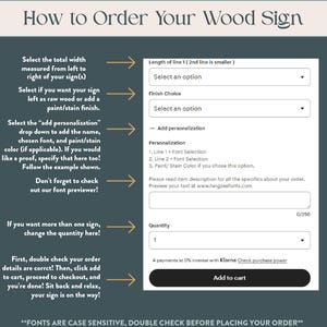 The image is a step-by-step guide on how to order a wood sign, providing instructions on selecting the total width, the length of the line, and the finish choice. It also includes a form for adding personalization and a font selection, as well as instructions for placing the order and making a purchase. The image is designed to be clear and concise, avoiding redundancy and focusing on the essential information needed for the user to complete the ordering process.