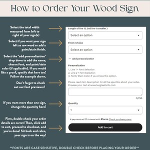 The image is a step-by-step guide on how to order a wood sign, providing instructions on selecting the total width, the length of the line, and the finish choice. It also includes a form for adding personalization and a font selection, as well as instructions for placing the order and making a purchase. The image is designed to be clear and concise, avoiding redundancy and focusing on the essential information needed for the user to complete the ordering process.
