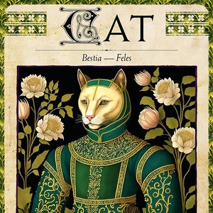 May include: A stylized illustration of a cat wearing a green and gold medieval-style outfit. The cat is surrounded by white flowers and green leaves. The text "CAT" is at the top of the image, and the text "Bestia - Feles" is below the cat. The text "Nine score valiant warriors fell at Dont du Chat, and Sir Kay also would have perished except that Chapulu, ruler of the CATS, lodged his claws in the knight's shield and could not extract them." is at the bottom of the image. The text "2/2" is in the bottom right corner of the image.