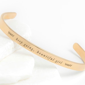 Keep Going Beautiful Girl, Inspirational Positive Affirmation, Back to School Encouragement Gift, Cuff Bangle Bracelet for Daughter, Niece